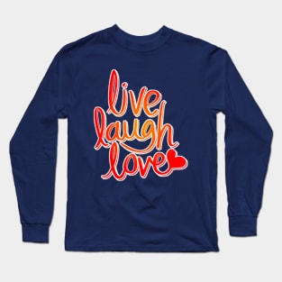 Live laugh love Long Sleeve T-Shirt